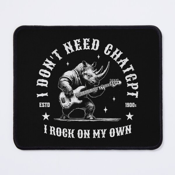 Item preview, I Don't Need ChatGPT I Rock On My Own designed and sold by A.I. Took My Job!.