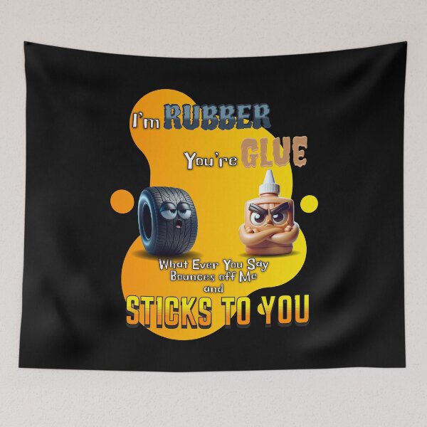 Item preview, I'm Rubber You're Glue designed and sold by S4G Tees.
