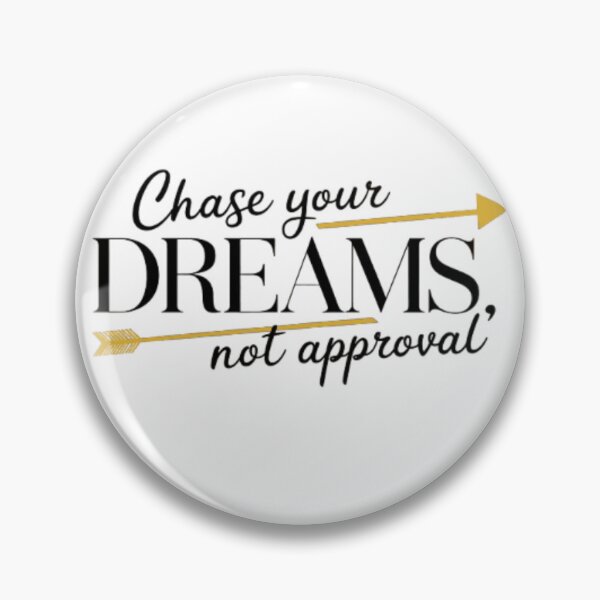 Item preview, Chase Your Dreams, Not Approval - Prestigious Motivational designed and sold by StyleSwitch.