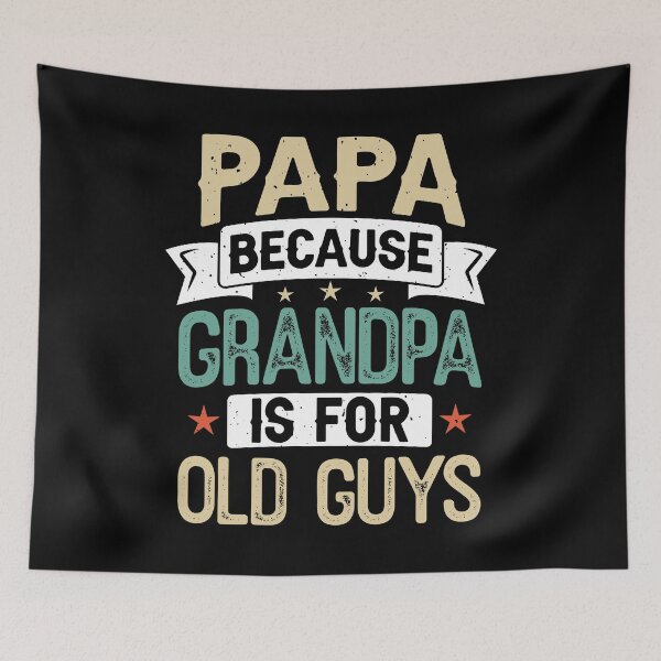 Item preview, Papa Because Grandpa Is For Old Guys Grandparents Day designed and sold by RCMstore.