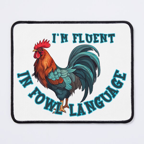 Item preview, I'm Fluent in Fowl Language designed and sold by TSF LifeStyle Designs.
