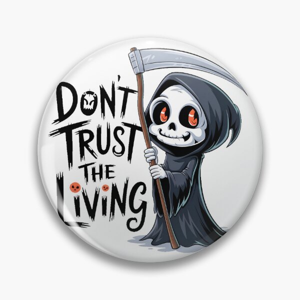 Item preview, Funny Grim Reaper Don't Trust The Living designed and sold by PlanetMarker.