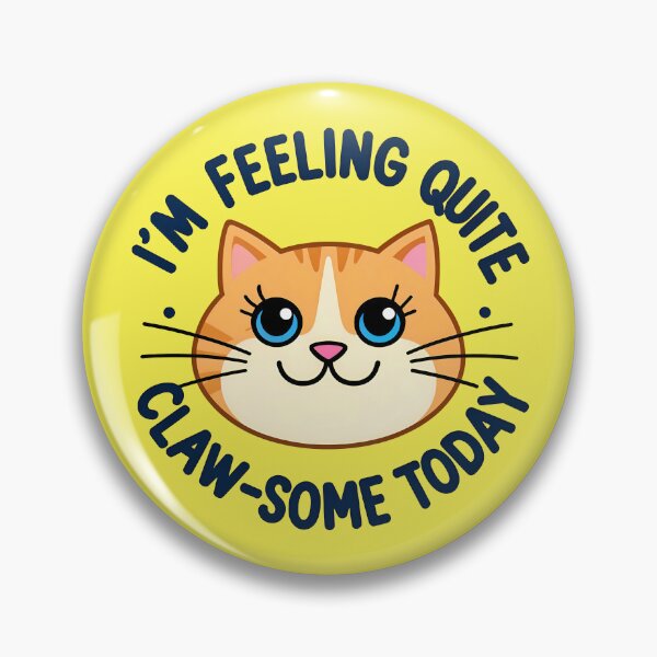 Item preview, I'm Feeling Quite Claw-Some Today Cute Cat Quote designed and sold by TheArtOfPat.