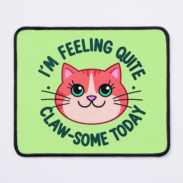 Item preview, I'm Feeling Quite Claw-Some Today Cute Cat Quote designed and sold by TheArtOfPat.