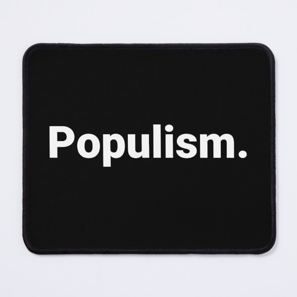 Item preview, Populism. designed and sold by Text-based T-Shirts and Gifts.