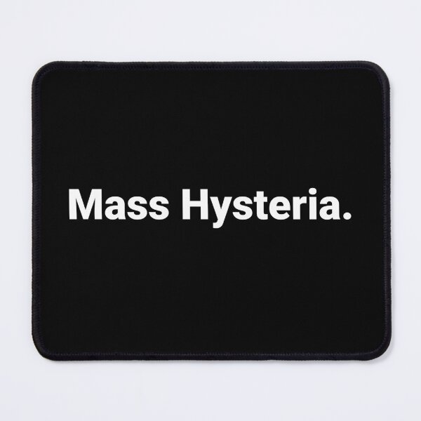 Item preview, Mass Hysteria. designed and sold by Text-based T-Shirts and Gifts.