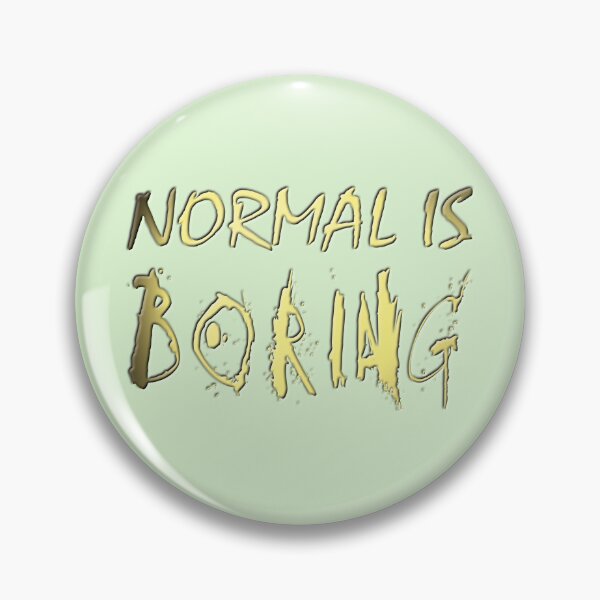 Item preview, Normal Is Boring designed and sold by Kevin  Rose.