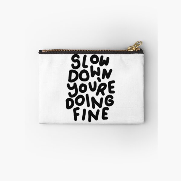 Item preview, Slow down you are doing fine designed and sold by JenniceHn.