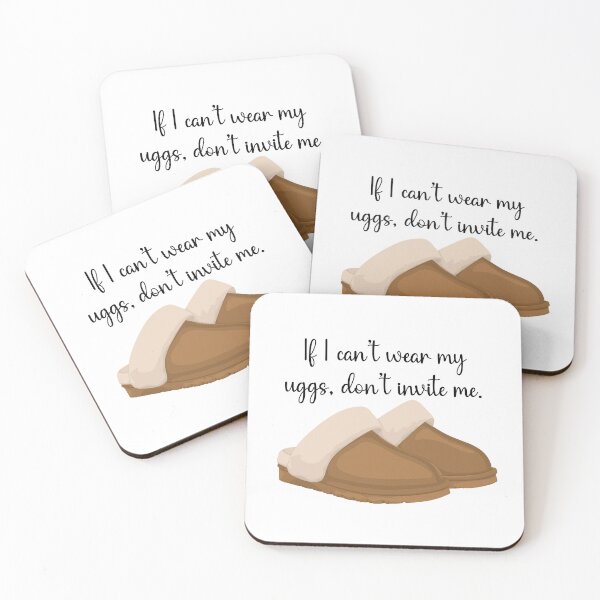 Item preview, If I can’t wear my uggs, don’t invite me.  designed and sold by Designs by CJK.
