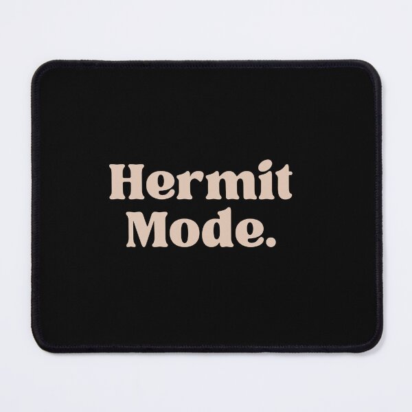 Item preview, Hermit Mode designed and sold by ConsciousAwaken.