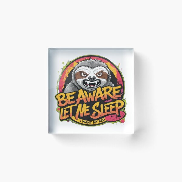 Item preview, Sloth - Beaware - Let me Sleep - I want my bed designed and sold by CristianoArt.