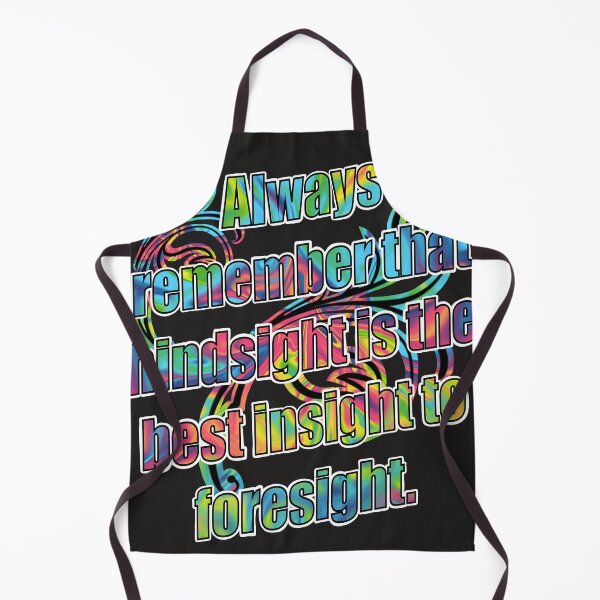Item preview, Always remember that hindsight is the best insight to foresight. designed and sold by Alohamagic.