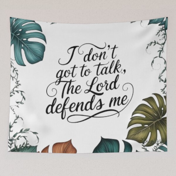 Item preview, 004 "I DON'T GOT TO TALK, THE LORD DEFENDS ME" designed and sold by Alexis Art Collection.