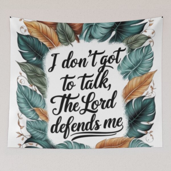 Item preview, 006 "I DON'T GOT TO TALK, THE LORD DEFENDS ME" designed and sold by Alexis Art Collection.