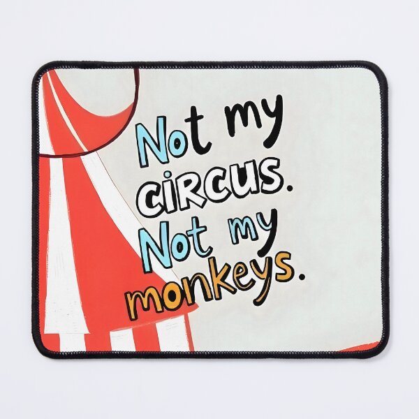 Item preview, Not My Circus, Not My Monkeys V1, Funny Quote Typography Polish Saying, Phrase Fun Illustration Eclectic Boho, Contemporary Quirky Whimsical Cute Painting Art Print designed and sold by 83oranges.com.