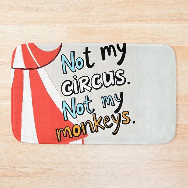 Item preview, Not My Circus, Not My Monkeys V1, Funny Quote Typography Polish Saying, Phrase Fun Illustration Eclectic Boho, Contemporary Quirky Whimsical Cute Painting Art Print designed and sold by 83oranges.com.