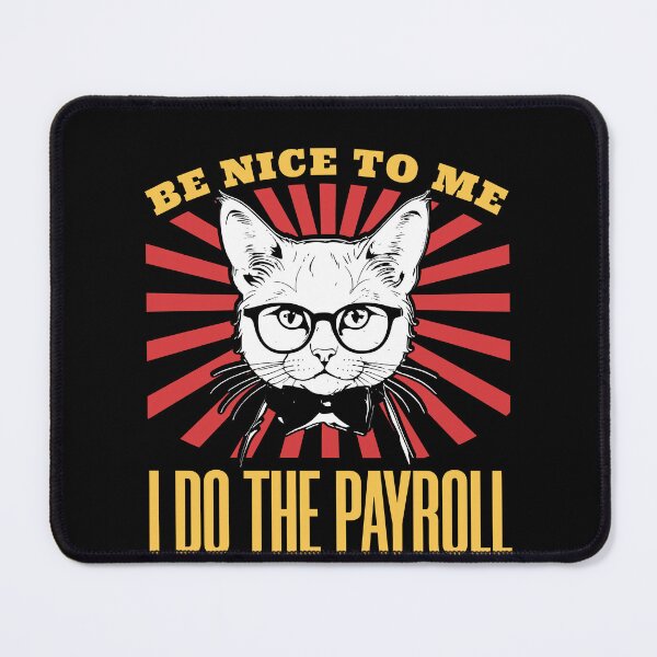 Item preview, be nice to me i do the payroll designed and sold by KaiLabsArt.