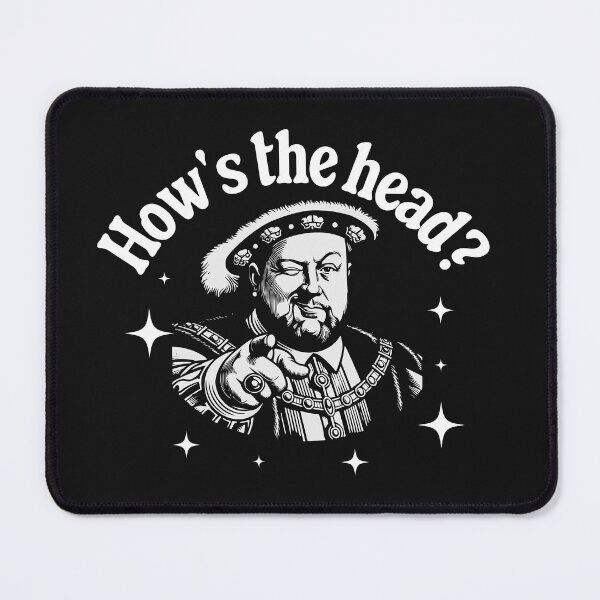 Item preview, Henry Viii, how's the head? I've had no complaints. History Geek designed and sold by Shelmodine79.