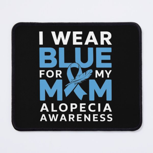 Item preview, I Wear Blue For My Mom Warrior Alopecia Awareness designed and sold by SztylishDesigns.