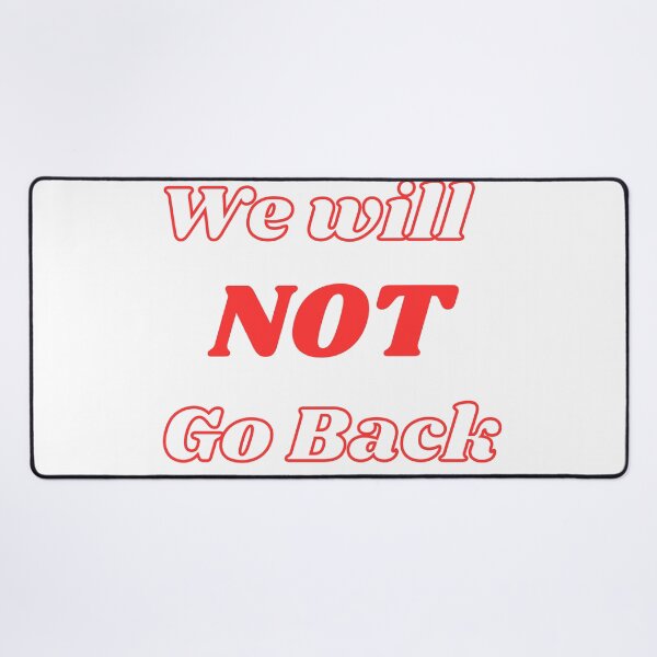 Item preview, We Will Not Go Back designed and sold by FunnyThings1.