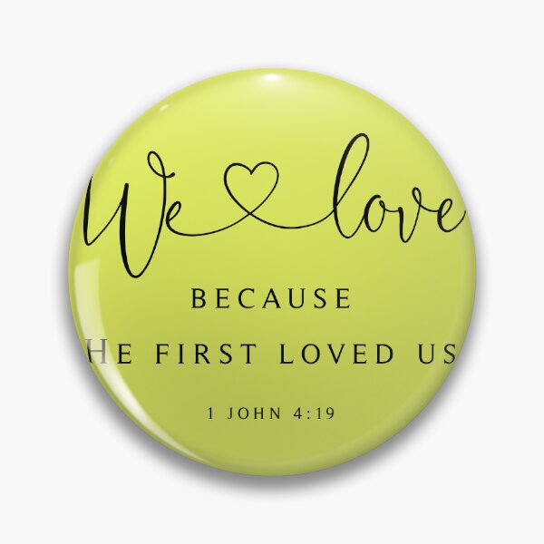 Item preview, He First Loved Us designed and sold by KAMdesignhaus.
