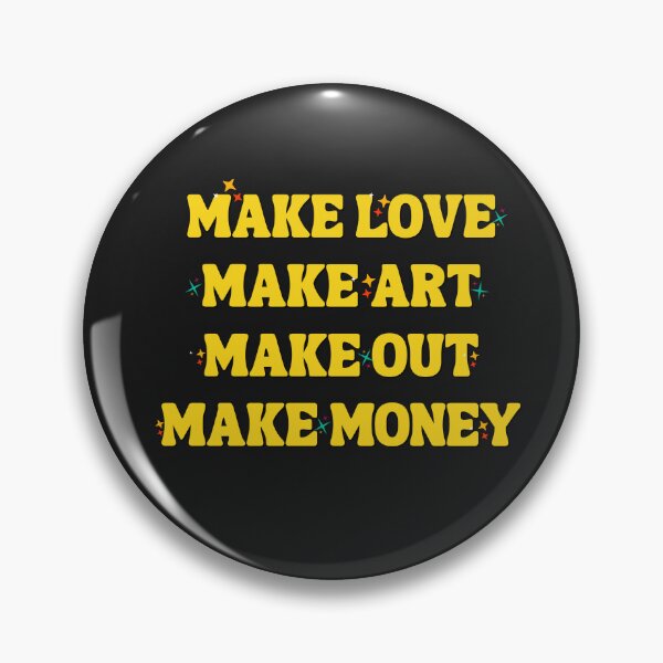 Item preview, Make Love Make Art Make Out Make Money HD T Shirt / Sticker designed and sold by Designsleashed.