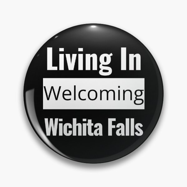 Item preview, "Living in Welcoming Wichita Falls" Wichita Falls Local Show Your Wichita Falls Pride! designed and sold by AlphaBetulia.