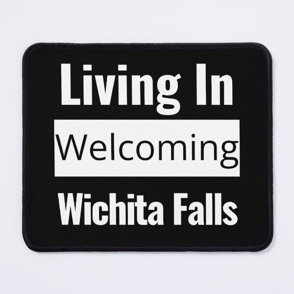 Item preview, "Living in Welcoming Wichita Falls" Wichita Falls Local Show Your Wichita Falls Pride! designed and sold by AlphaBetulia.