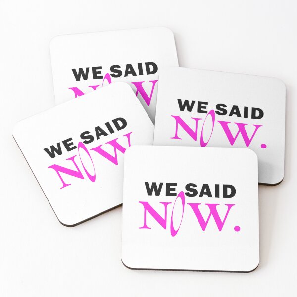 Item preview, We said now designed and sold by muchhappier.