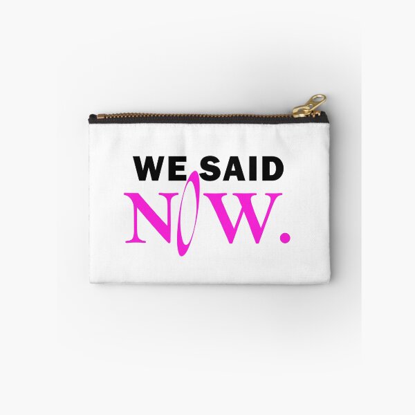 Item preview, We said now designed and sold by muchhappier.