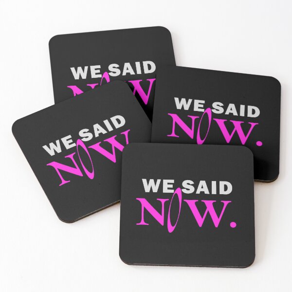 Item preview, We said now designed and sold by muchhappier.