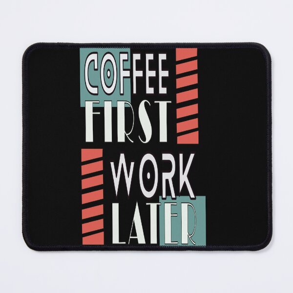 Item preview, Coffee First Work Later designed and sold by BumbleChynxBee.