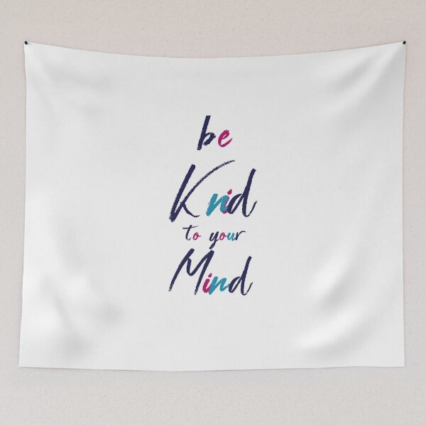 Item preview, Be Kind to your Mind designed and sold by PacoGayth.