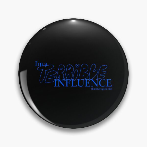 Item preview, i'm a terrible influence designed and sold by starburnt.