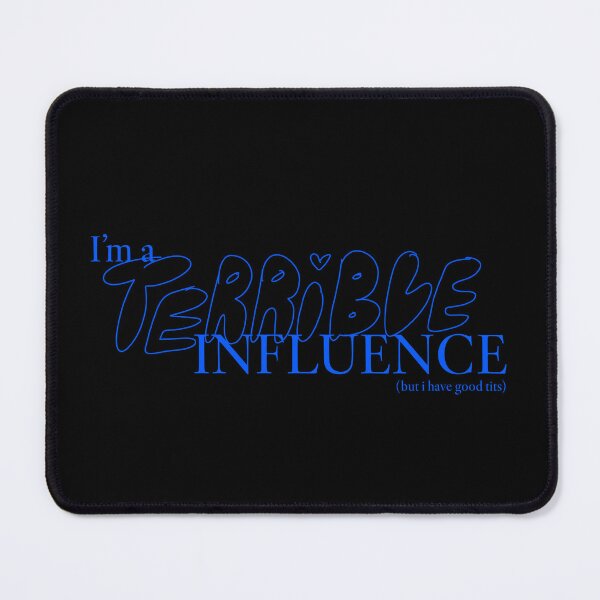 Item preview, i'm a terrible influence designed and sold by starburnt.