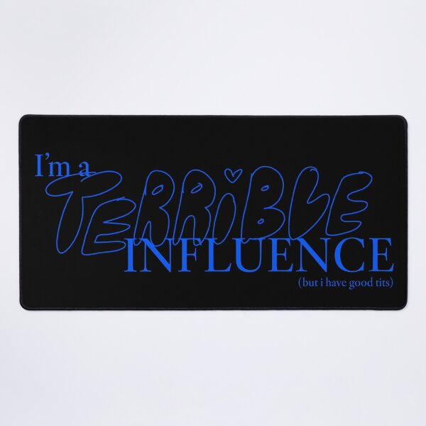 Item preview, i'm a terrible influence designed and sold by starburnt.