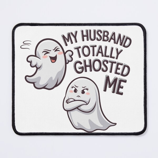 Item preview, MY HUSBAND TOTALLY GHOSTED ME designed and sold by katgosnice.