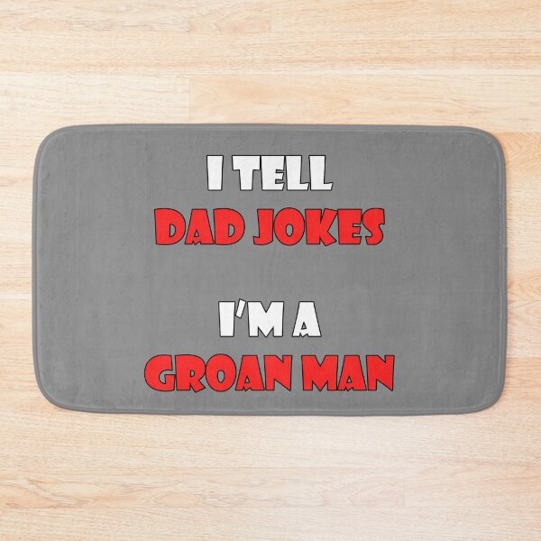 Item preview, I Tell Dad Jokes - I'm a Groan Man designed and sold by Matthew Kinnersly.