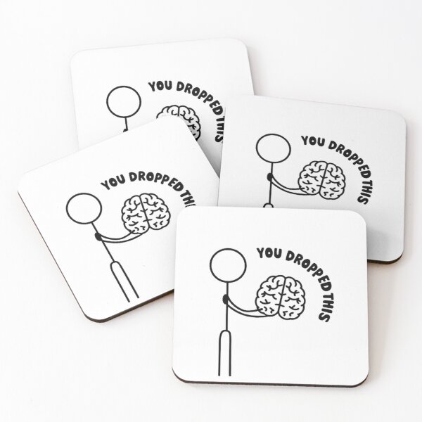 Item preview, You dropped this brain sarcastic funny meme  designed and sold by AS94 Creative Designs.