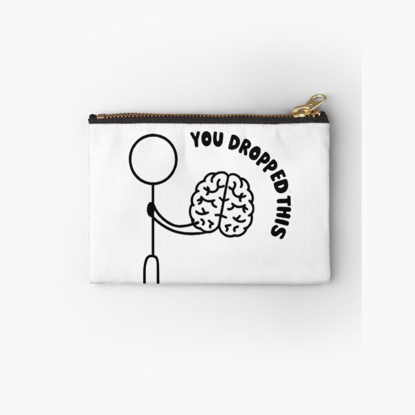 Item preview, You dropped this brain sarcastic funny meme  designed and sold by AS94 Creative Designs.