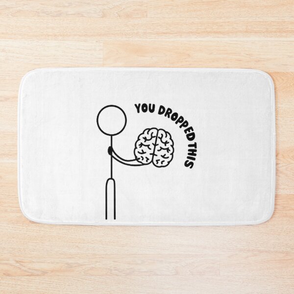 Item preview, You dropped this brain sarcastic funny meme  designed and sold by AS94 Creative Designs.