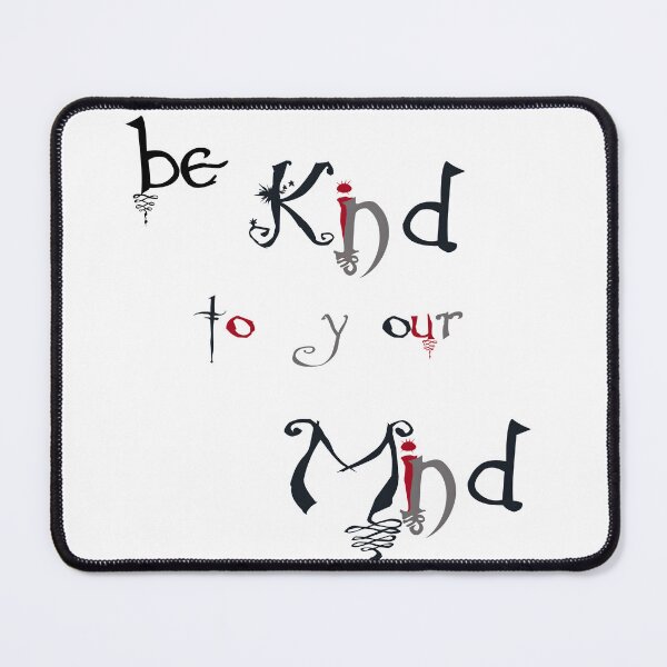 Item preview, Be Kind to your Mind designed and sold by PacoGayth.