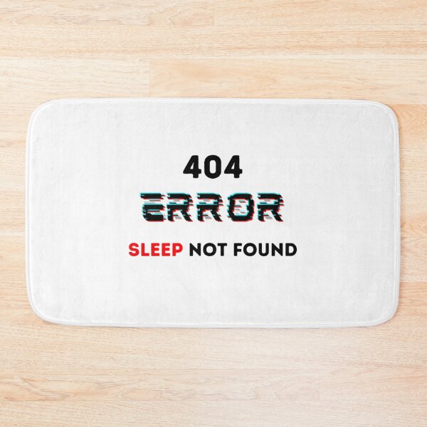 Item preview, 404 Error Sleep Not Found error designed and sold by tutoo clothes.