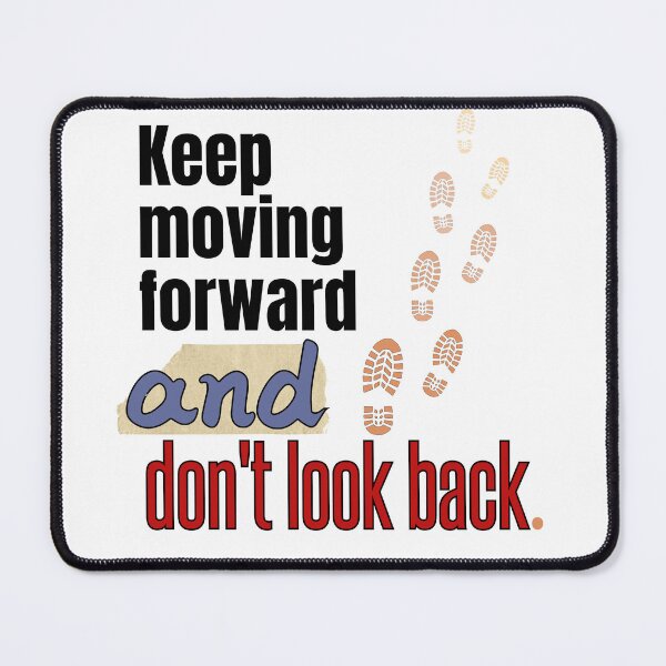 Item preview, Keep moving forward and don't look back. designed and sold by talking-pen.