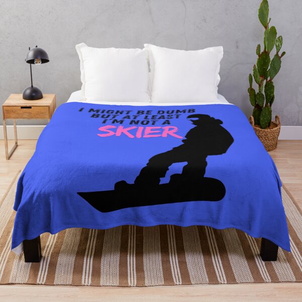 Item preview, I might be dumb but at least i'm not a skier. For every snowboard lovers designed and sold by ZaniokoDesign.
