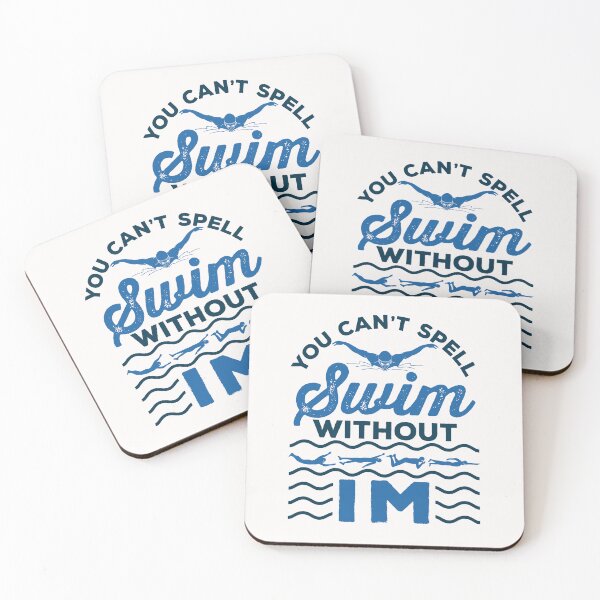 Item preview, You Can't Spell Swim Without IM Individual Medley designed and sold by jaygo.