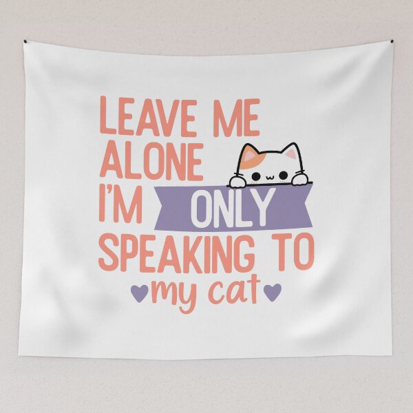 Item preview, Leave me alone i'm only speaking to my cat designed and sold by CreatedbyKandJ.