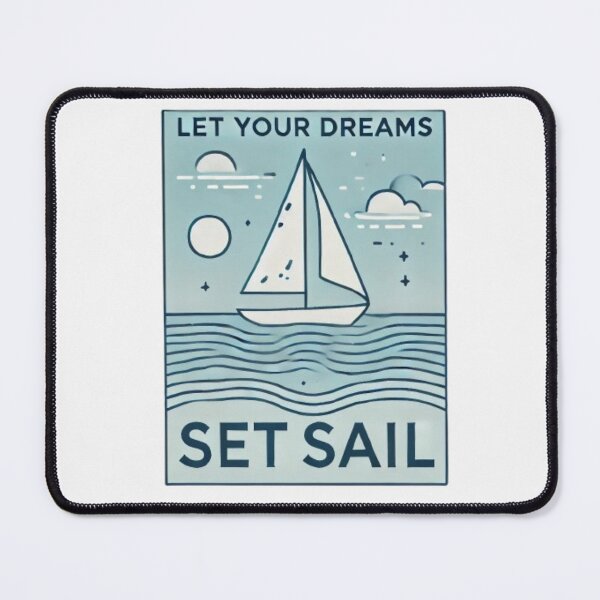 Item preview, Let Your Dreams Set Sail designed and sold by WildVista.
