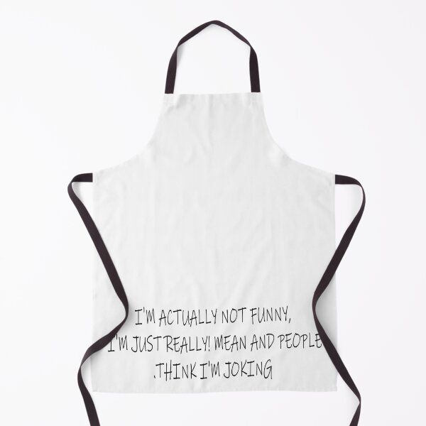 Item preview, I'M ACTUALLY NOT FUNNY, I'M JUST REALLY! MEAN AND PEOPLE THINK I'M JOKING. designed and sold by altraviscote.
