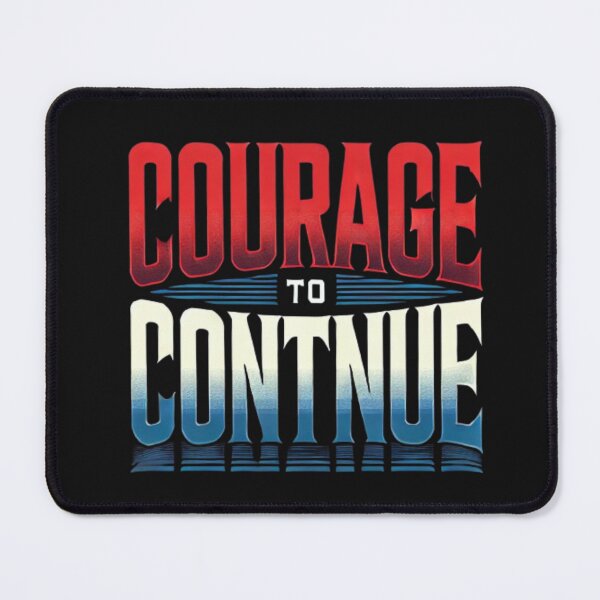 Item preview, Courage to Continue designed and sold by WildVista.